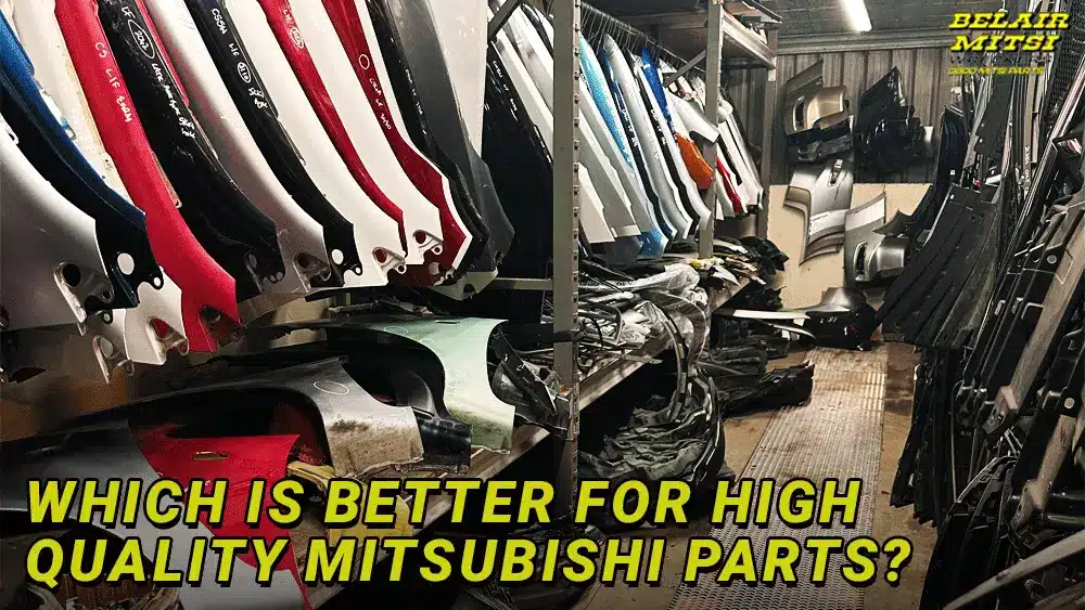 Aisle of organized car fenders and body panels at Belair Mitsi Wreckers with text overlay: Which is better for high quality Mitsubishi parts?